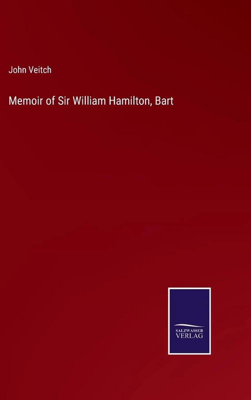 Memoir of Sir William Hamilton, Bart