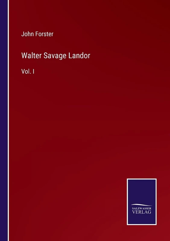 Walter Savage Landor: Vol. I