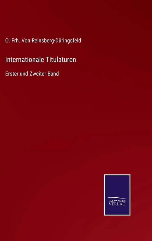 Internationale Titulaturen: Erster und Zweiter Band
