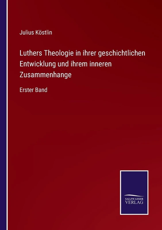 Luthers Theologie in ihrer geschichtlichen Entwicklung und ihrem inneren Zusammenhange: Erster Band - Image 1