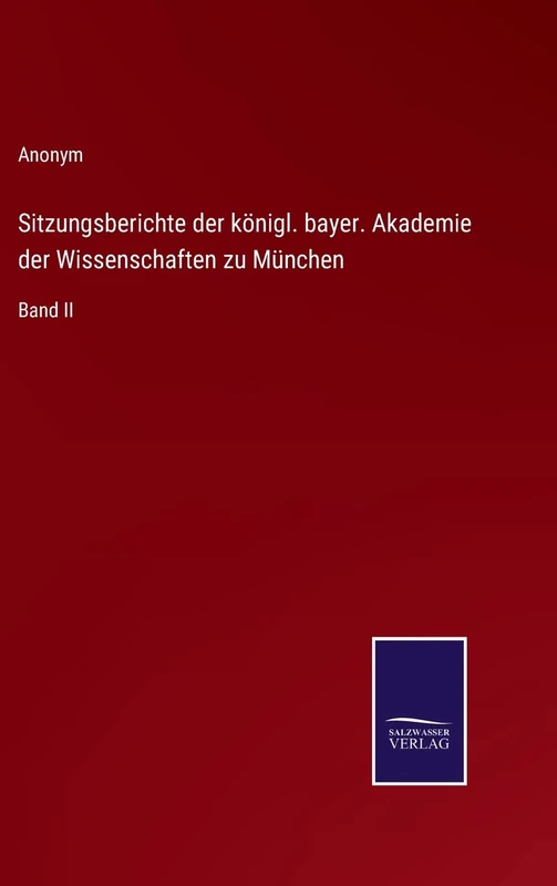 Sitzungsberichte der königl. bayer. Akademie der Wissenschaften zu München: Band II - Image 1