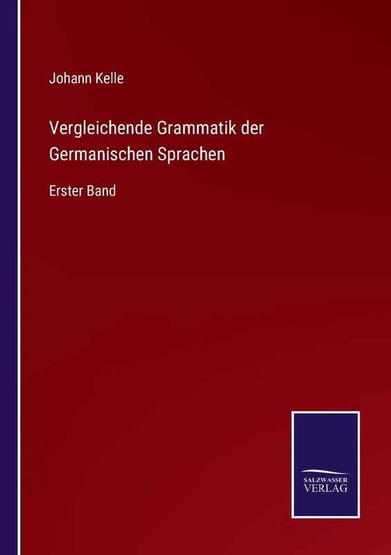 Vergleichende Grammatik der Germanischen Sprachen: Erster Band