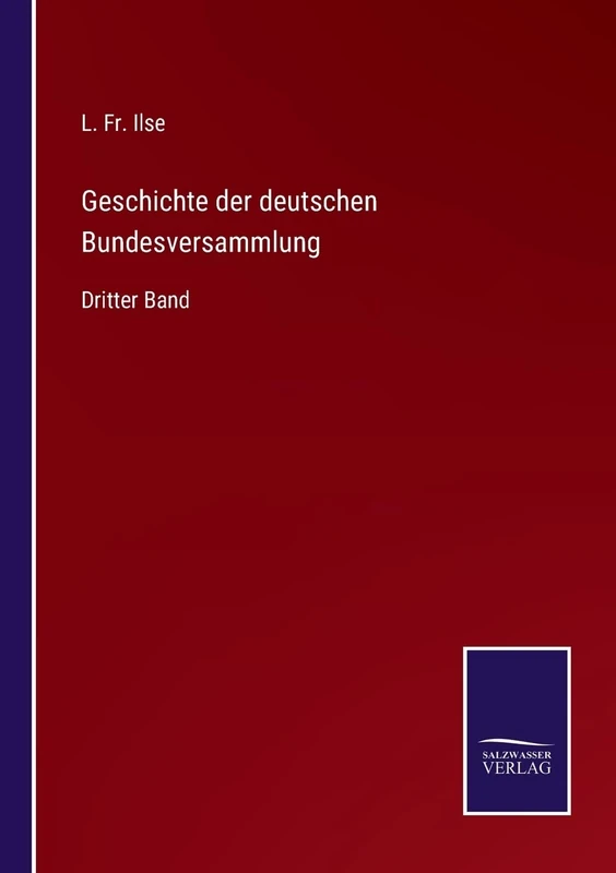 Geschichte der deutschen Bundesversammlung: Dritter Band