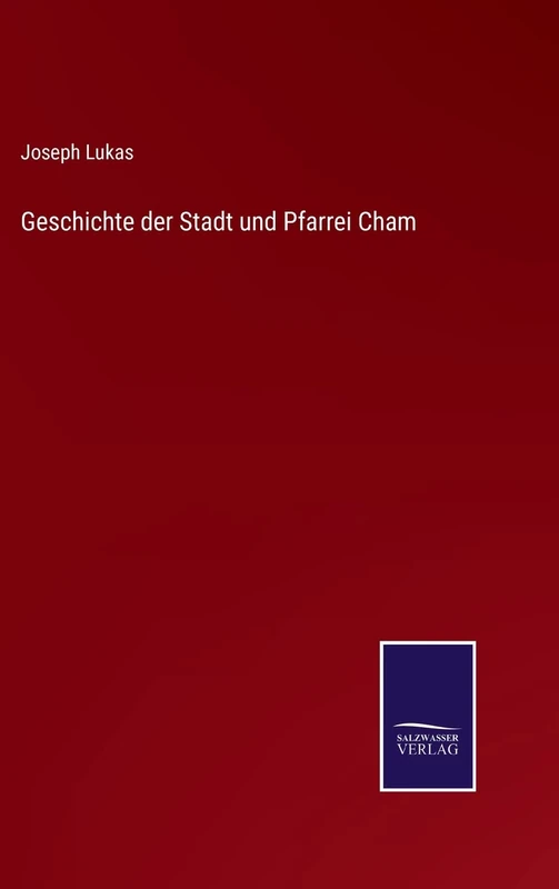 Geschichte der Stadt und Pfarrei Cham - Image 1