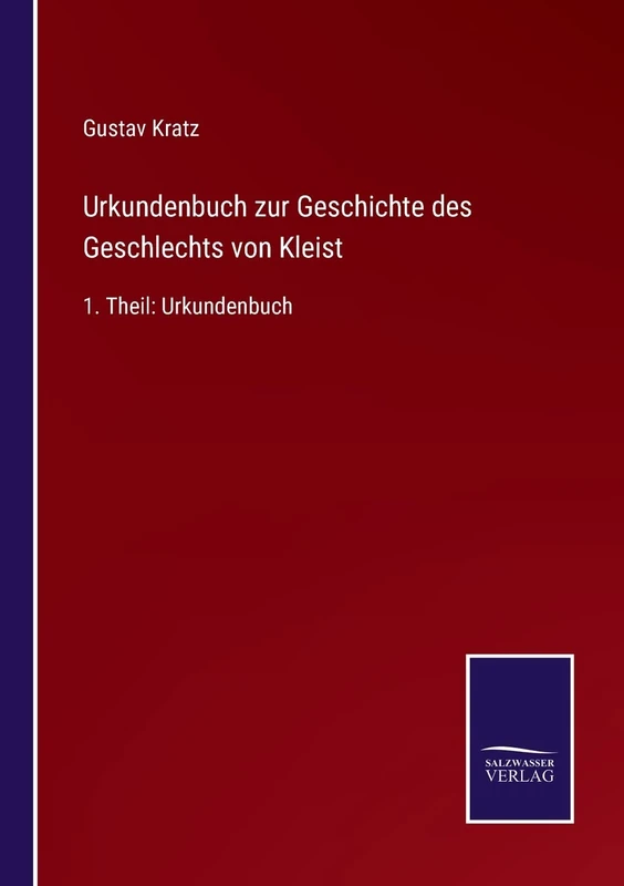 Urkundenbuch zur Geschichte des Geschlechts von Kleist: 1. Theil: Urkundenbuch