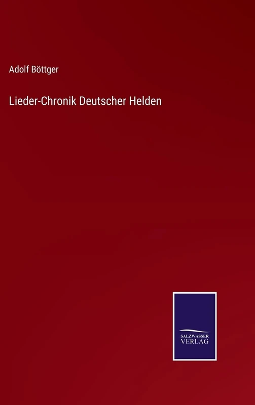 Lieder-Chronik Deutscher Helden