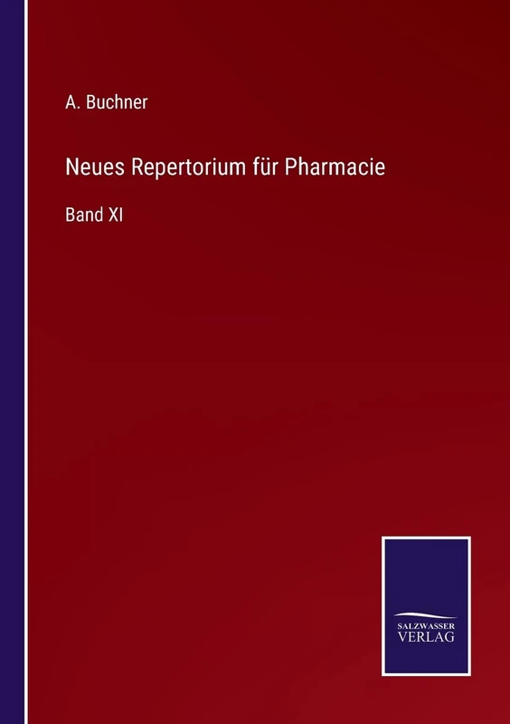Neues Repertorium für Pharmacie: Band XI