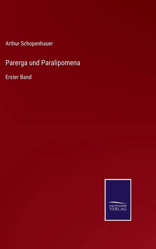 Parerga und Paralipomena: Erster Band