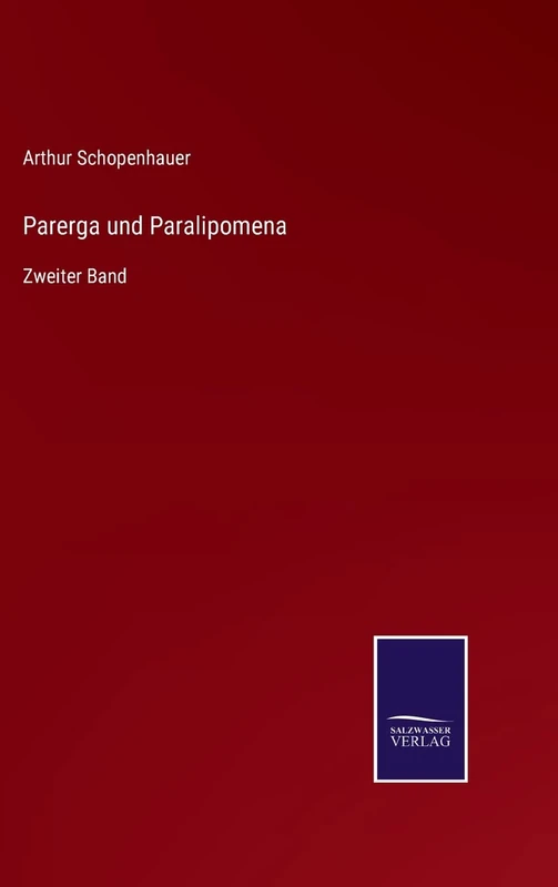 Parerga und Paralipomena: Zweiter Band