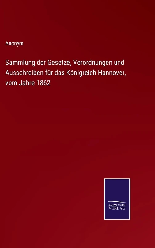 Sammlung der Gesetze, Verordnungen und Ausschreiben für das Königreich Hannover, vom Jahre 1862 - Image 1