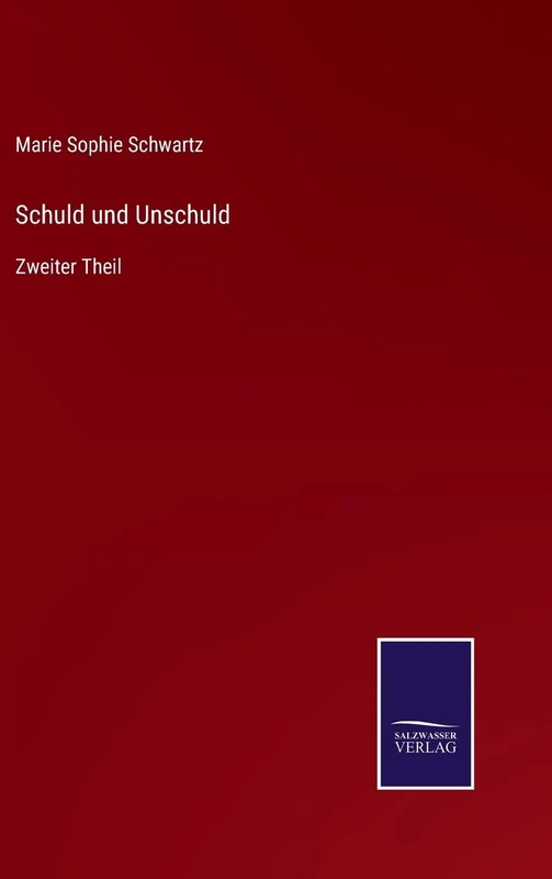 Schuld und Unschuld: Zweiter Theil