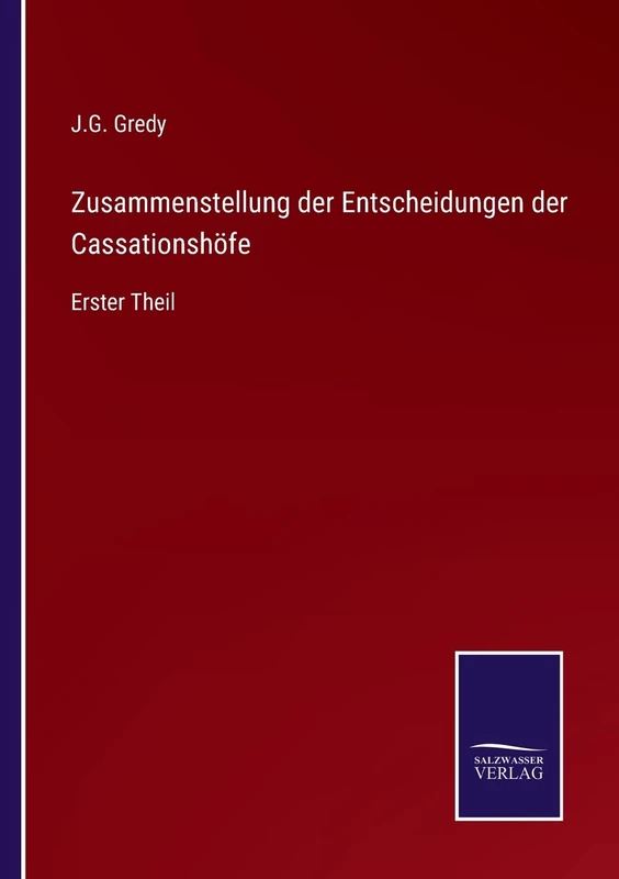 Zusammenstellung der Entscheidungen der Cassationshöfe: Erster Theil - Image 1