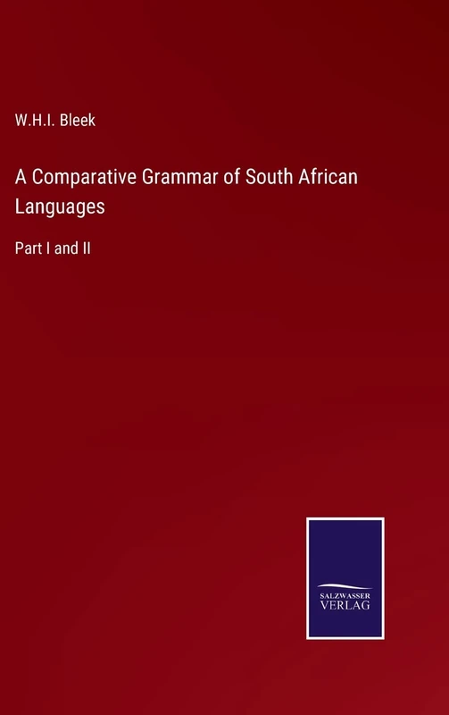 A Comparative Grammar of South African Languages: Part I and II