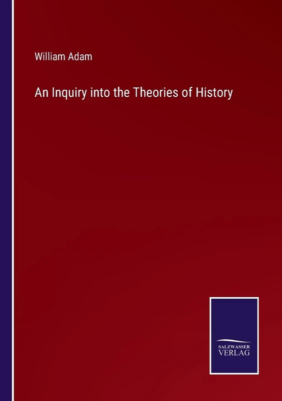 An Inquiry into the Theories of History
