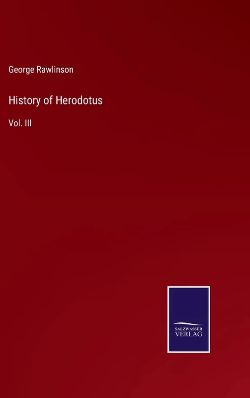History of Herodotus: Vol. III