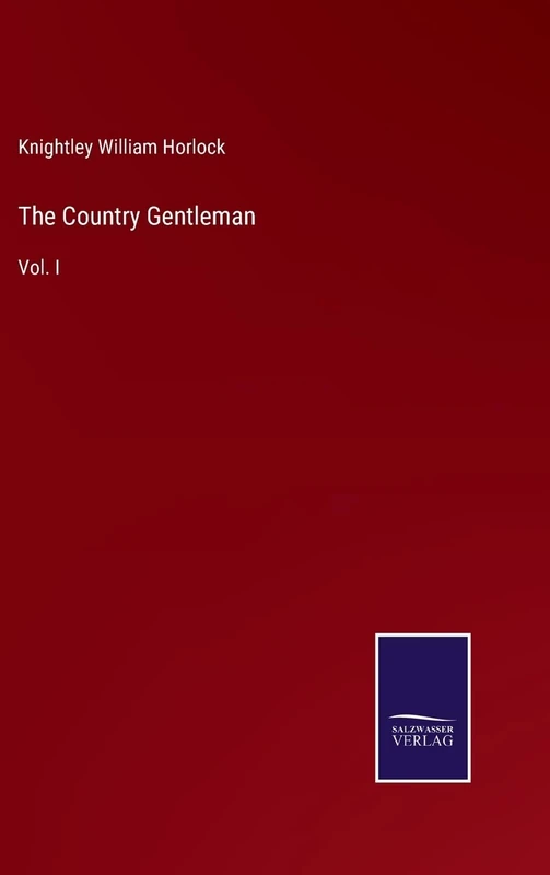 The Country Gentleman: Vol. I