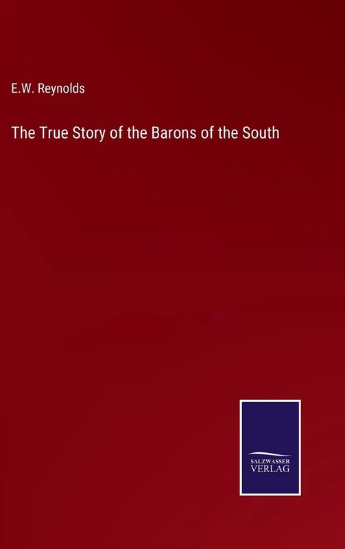 The True Story of the Barons of the South