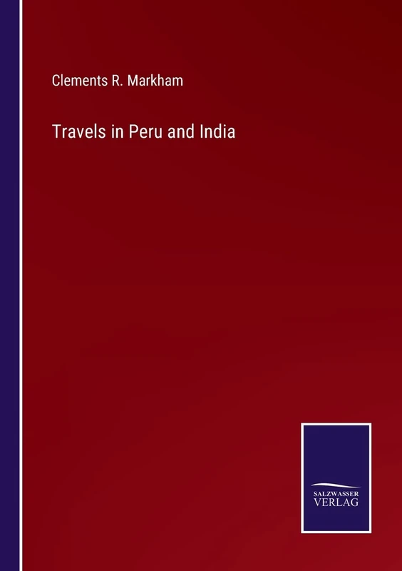 Travels in Peru and India