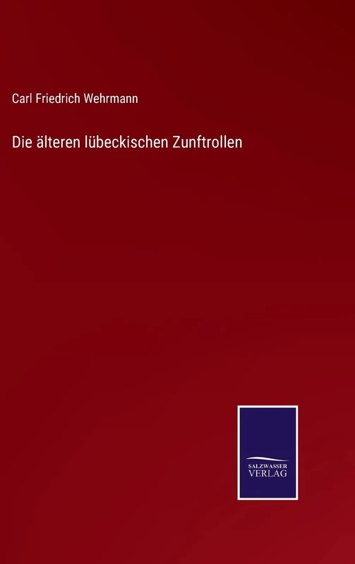 Die älteren lübeckischen Zunftrollen