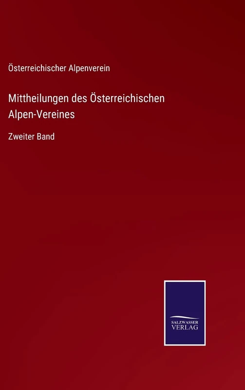 Mittheilungen des Österreichischen Alpen-Vereines: Zweiter Band