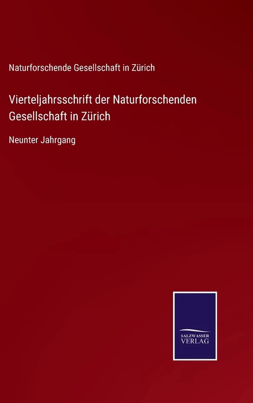 Vierteljahrsschrift der Naturforschenden Gesellschaft in Zürich: Neunter Jahrgang