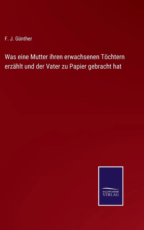 Was eine Mutter ihren erwachsenen Töchtern erzählt und der Vater zu Papier gebracht hat