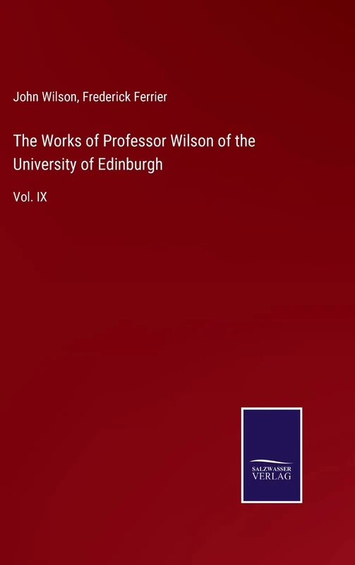The Works of Professor Wilson of the University of Edinburgh: Vol. IX