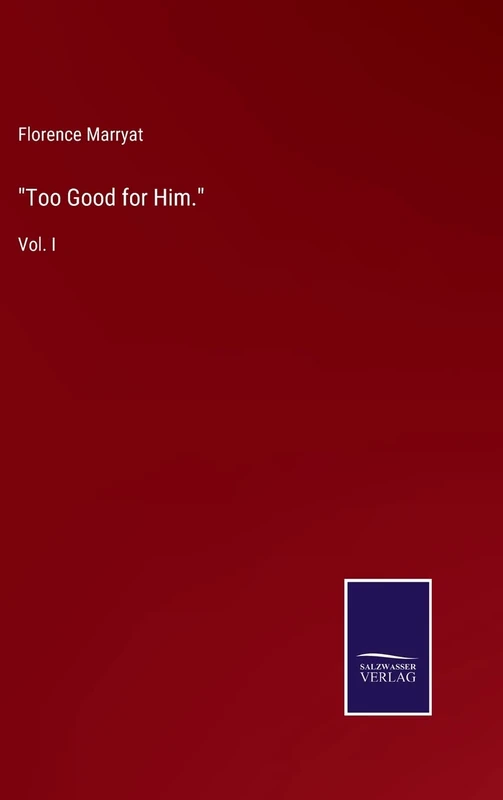 "Too Good for Him.": Vol. I - Image 1