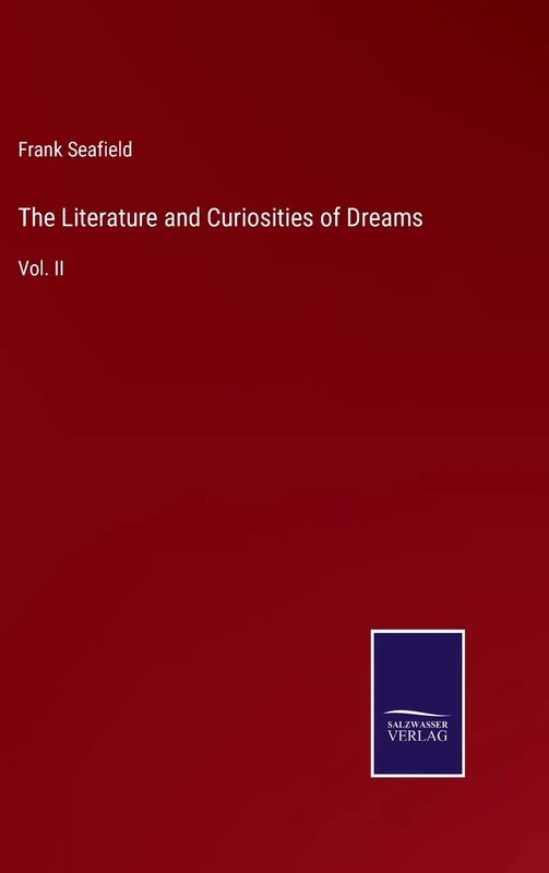 The Literature and Curiosities of Dreams: Vol. II