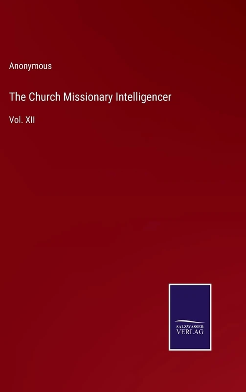 The Church Missionary Intelligencer: Vol. XII