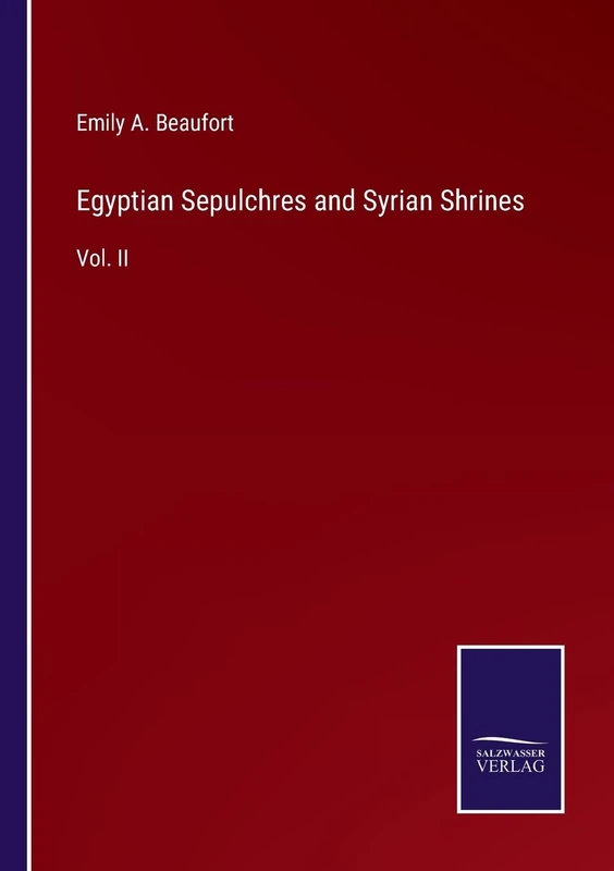 Egyptian Sepulchres and Syrian Shrines: Vol. II