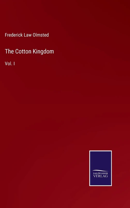 The Cotton Kingdom: Vol. I