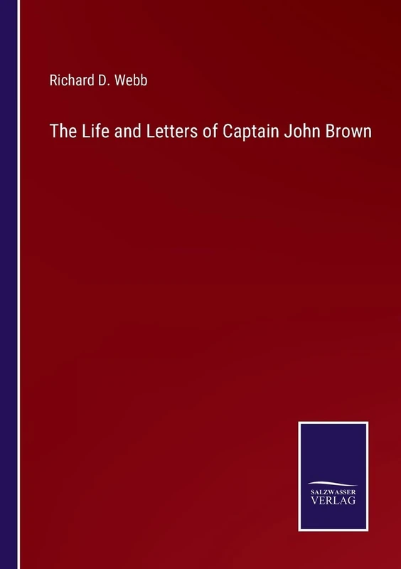 The Life and Letters of Captain John Brown