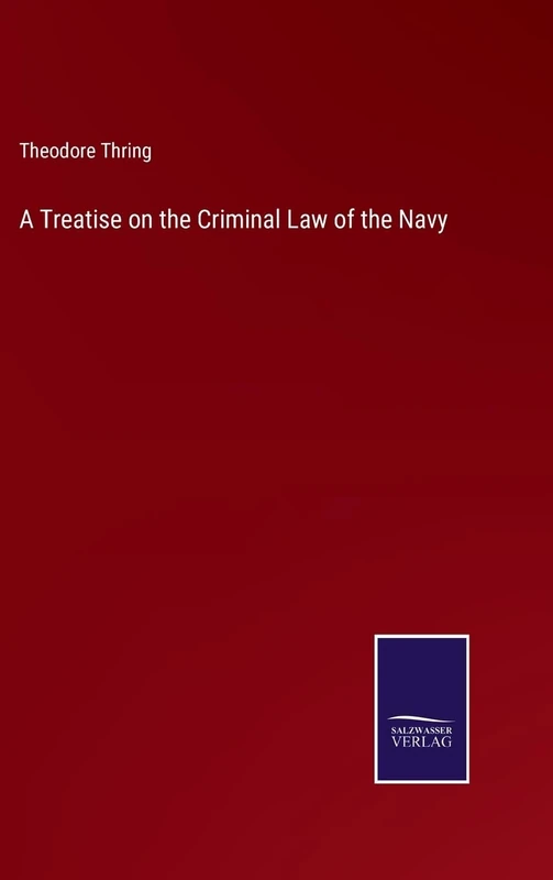 A Treatise on the Criminal Law of the Navy