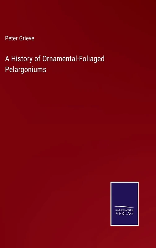 A History of Ornamental-Foliaged Pelargoniums - Image 1