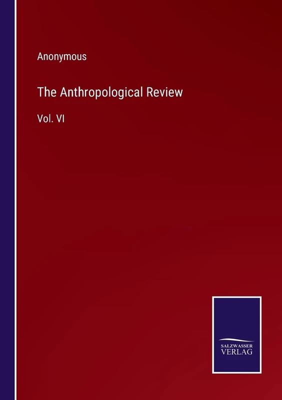 The Anthropological Review: Vol. VI
