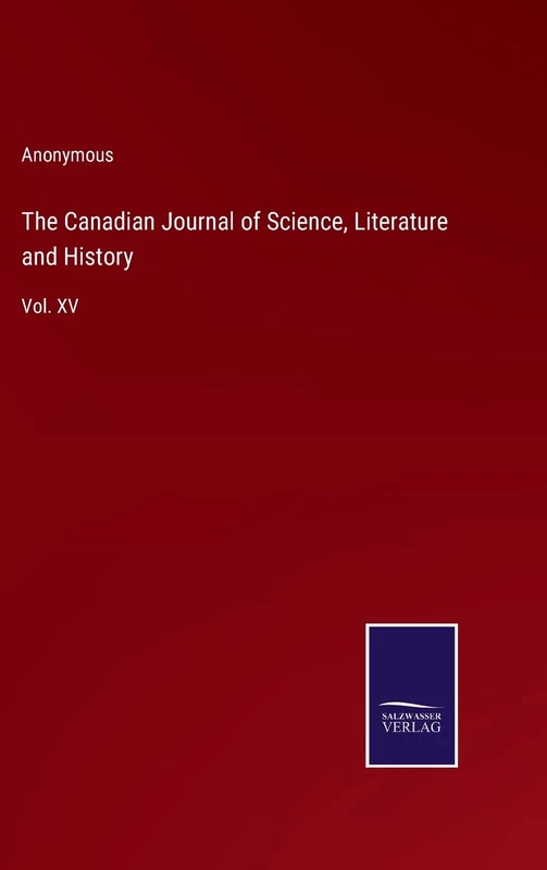 The Canadian Journal of Science, Literature and History: Vol. XV - Image 1
