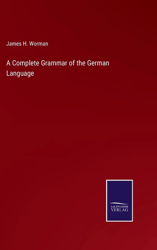 A Complete Grammar of the German Language