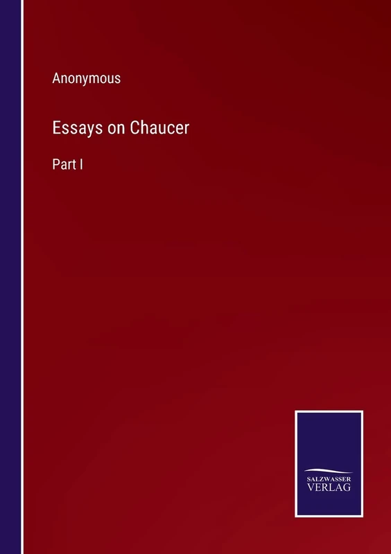 Essays on Chaucer: Part I