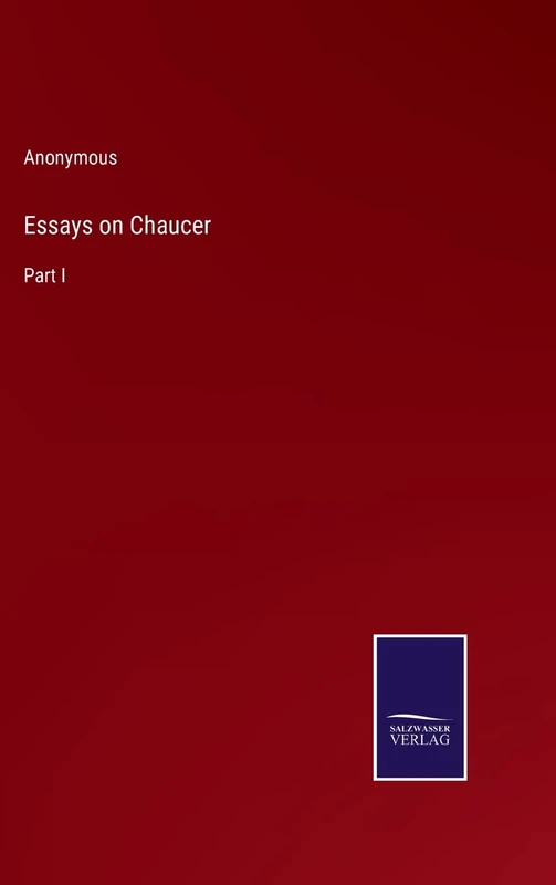 Essays on Chaucer: Part I