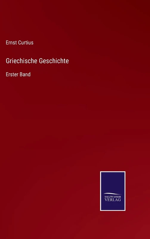Griechische Geschichte: Erster Band