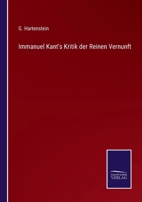 Immanuel Kant's Kritik der Reinen Vernunft