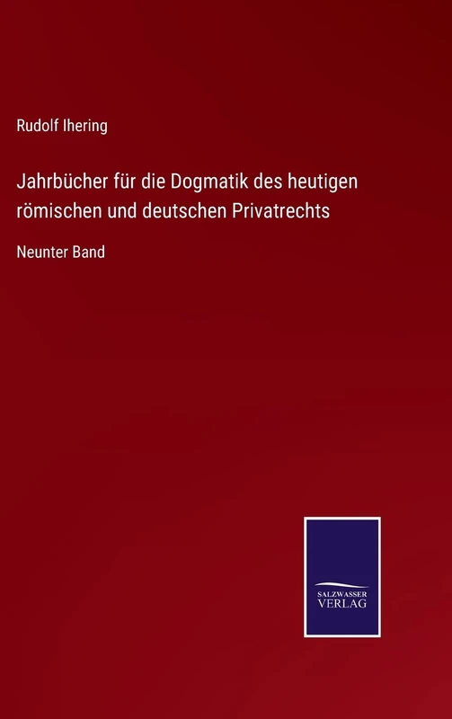 Jahrbücher für die Dogmatik des heutigen römischen und deutschen Privatrechts: Neunter Band - Image 1