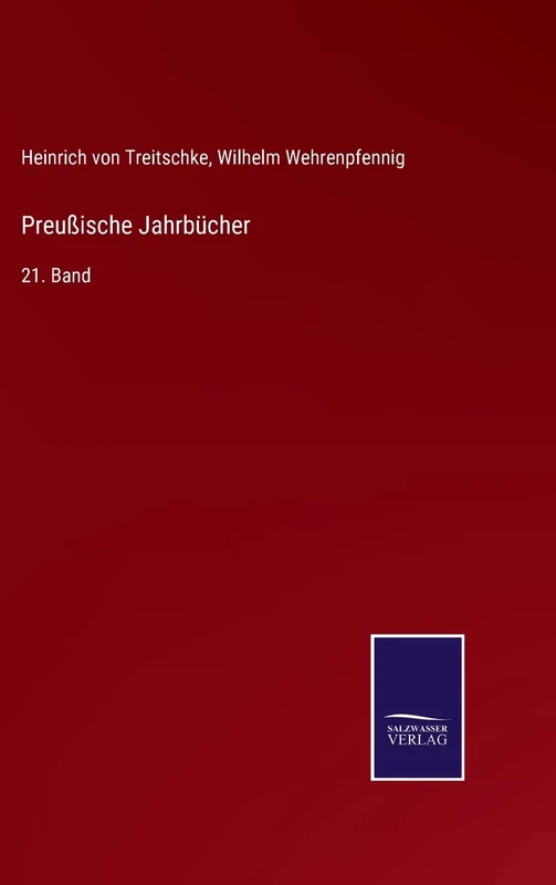 Preußische Jahrbücher: 21. Band