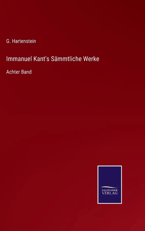 Immanuel Kant's Sämmtliche Werke: Achter Band