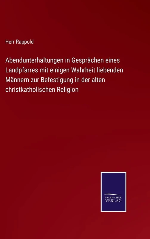 Abendunterhaltungen in Gesprächen eines Landpfarres mit einigen Wahrheit liebenden Männern zur Befestigung in der alten christkatholischen Religion - Image 1