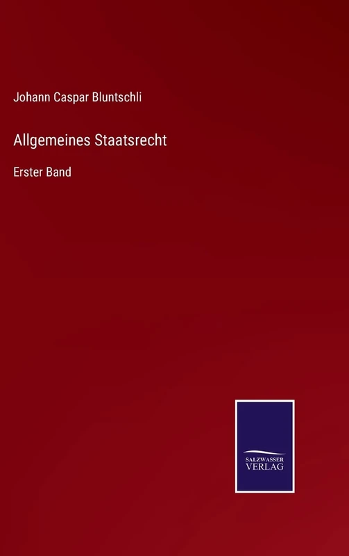 Allgemeines Staatsrecht: Erster Band