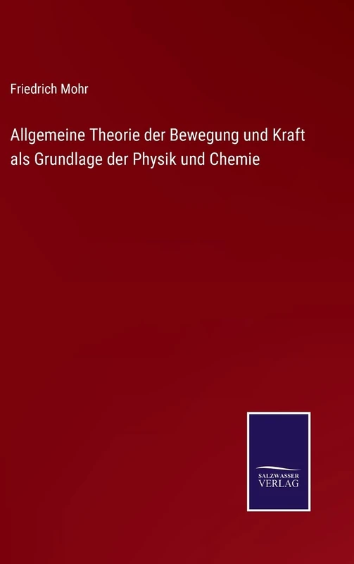 Allgemeine Theorie der Bewegung und Kraft als Grundlage der Physik und Chemie - Image 1