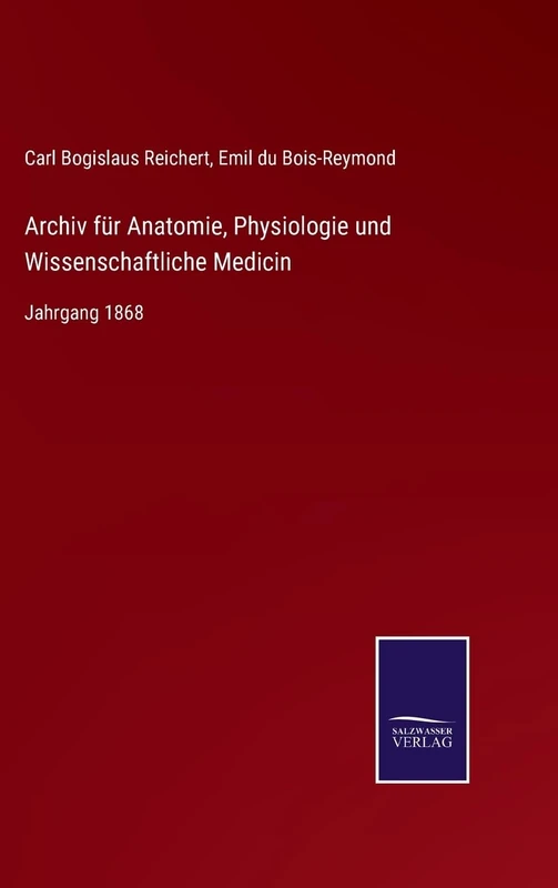 Archiv für Anatomie, Physiologie und Wissenschaftliche Medicin: Jahrgang 1868