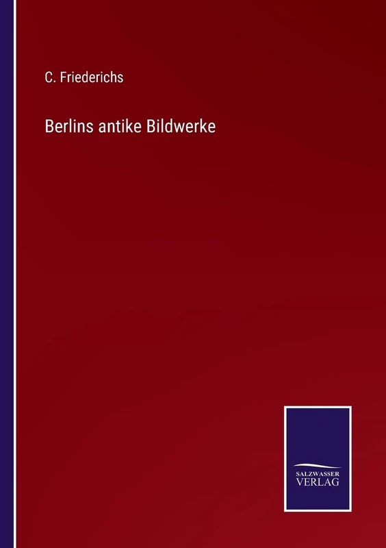 Berlins antike Bildwerke